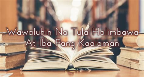 Wawaluhin Na Tula Halimbawa At Iba Pang .